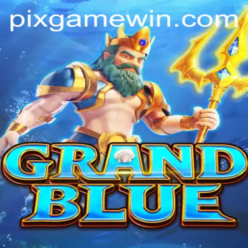Descubra GRANDBLUE: O Impacto Revolucionário do PIX-GAME