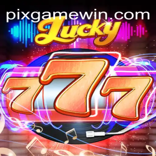 Descubra o Fascinante Mundo de Lucky777 com PIX-GAME